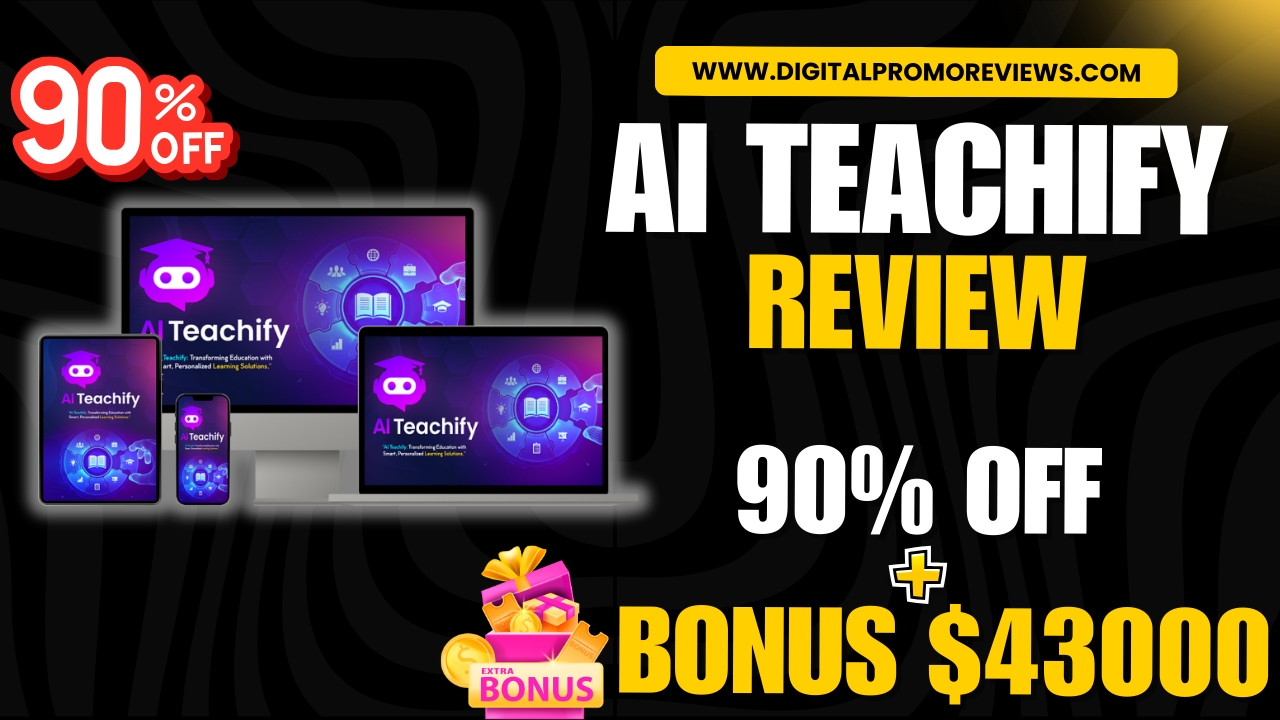 AI Teachify Review: 90% OFF + OTOs + $43K Bonuses